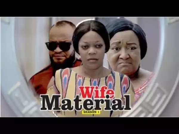 Video: Wife Material [Season 1] - Latest 2018 Nigerian Nollywoood Movies